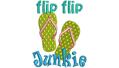 Embroidery Design: Flip Flip Junkie 3.61w X 4.51h