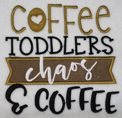 Embroidery Design: Coffee Toddlers Chaos Applique Lg 5.48w X 5.63h