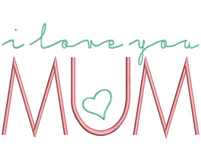 Embroidery Design: I Love You Mum 6.92w X 4.06h