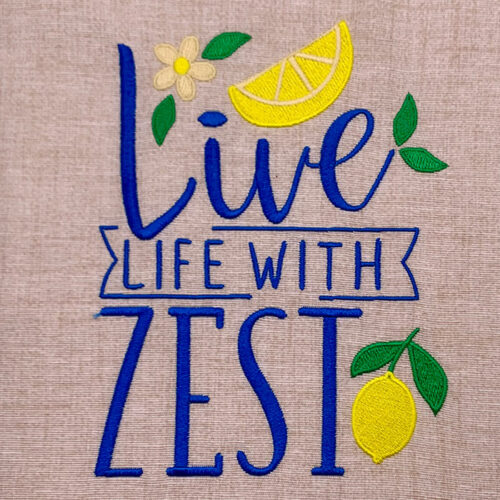 Live life with zest embroidery design