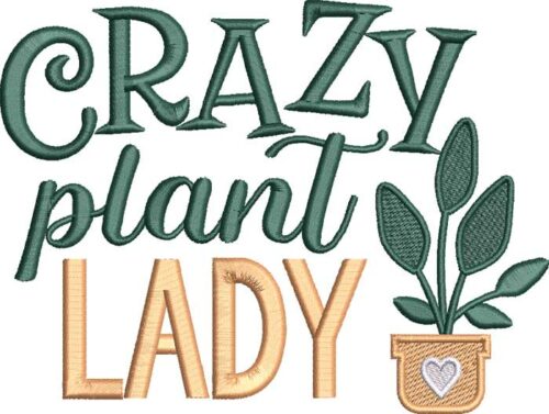 Crazy Plant Lady Embroidery Design