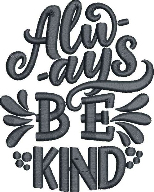 Always Be Kind Embroidery Design