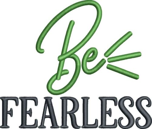 Be Fearless Embroidery Design