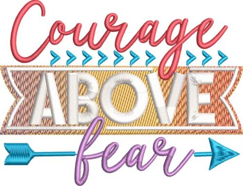 Courage above fear embroidery design