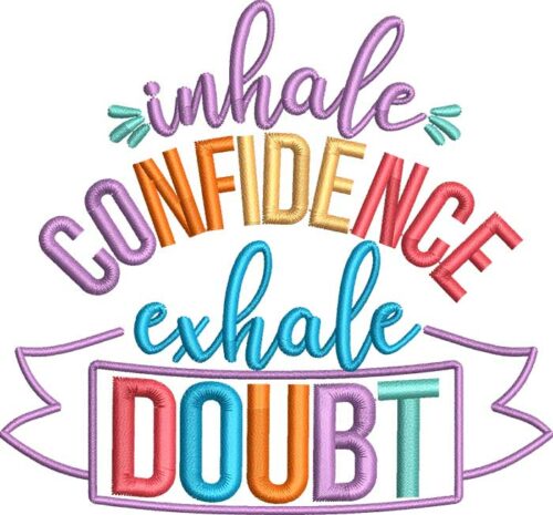 Inhale confidence embroidery design