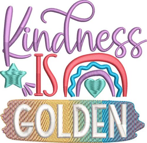 Kindness is golden embroidery design