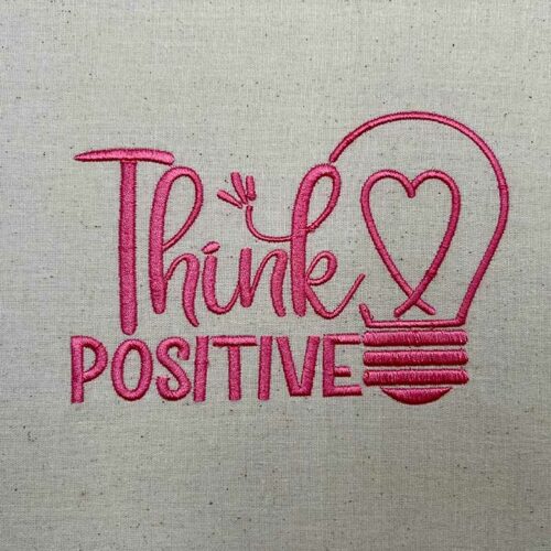 Think Positive Embroidery Design