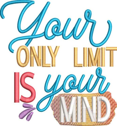 Your only limit is your mind embroidery design