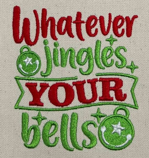 whatever jingles your bells embroidery design