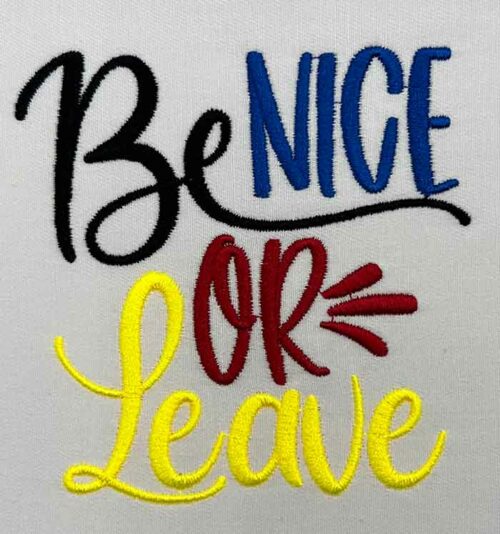 Be nice or leave embroidery design