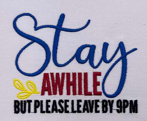 stay awhile embroidery design