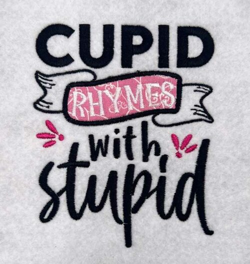 cupid rhymes with stupid embroidery design